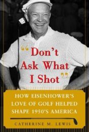 book cover of Don't Ask What I Shot by Catherine M. Lewis