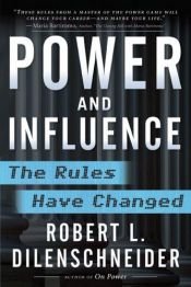 book cover of Power and Influence: The Rules Have Changed by Robert Dilenschneider