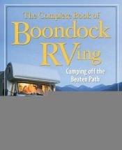 book cover of The complete book of boondock RVing : camping off the beaten path by Bill Moeller