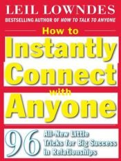 book cover of How to instantly connect with anyone by Leil Lowndes