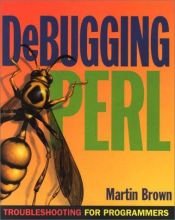 book cover of Debugging Perl : Troubleshooting for Programmers by Martin C. Brown