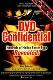 book cover of DVD Confidential: Hundreds of Hidden Easter Eggs Revealed by Marc A. Saltzman