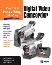 book cover of How to Do Everything with Your Digital Video Camcorder by Dave Johnson