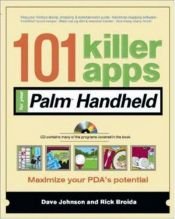 book cover of 101 Killer Apps for Your Palm Handheld (101 Best¿Series) by Dave Johnson