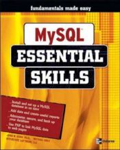 book cover of MySQL : essential skills by John W.; Grey Horn, Michael