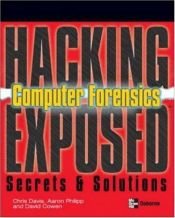 book cover of Hacking Exposed Computer Forensics by Chris Davis