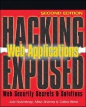 book cover of Hacking Exposed Web Applications, Second Edition (Hacking Exposed) by Joel Scambray