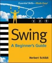 book cover of Swing: A Beginner's Guide (Beginner's Guide (Osborne Mcgraw Hill)) by Herbert Schildt