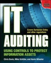 book cover of IT Auditing: Using Controls to Protect Information Assets by Chris Davis