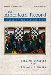 book cover of The American Record: Volume 2, Since 1865 by William Graebner