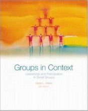 book cover of Groups in context : leadership and participation in small groups by Gerald L Wilson