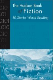 book cover of The Hudson book of fiction : 30 stories worth reading by McGraw-Hill