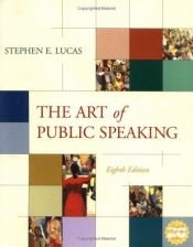 book cover of The Art of Public Speaking 9th Edition by Stephen E. Lucas