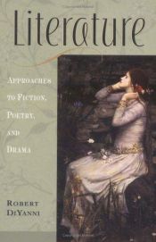 book cover of Literature: Approaches to Fiction, Poetry, and Drama by Robert DiYanni