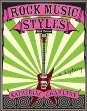 book cover of Rock Music Styles: A History by Katherine Charlton