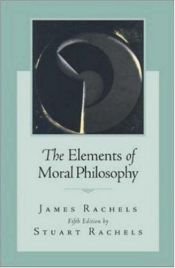 book cover of The elements of moral philosophy by James Rachels