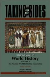 book cover of Taking Sides: Clashing Views in World History, Volume 1: The Ancient World to the Pre-Modern Era (Taking Sides) by Joseph R. Mitchell