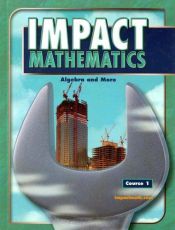 book cover of IMPACT Mathematics: Algebra and More, Course 3, Student Edition by McGraw-Hill