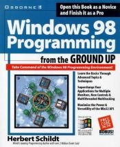 book cover of Windows 98 programming from the ground up by Herbert Schildt