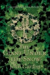 book cover of The Giant Under the Snow by John Gordon