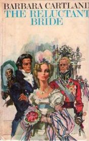 book cover of The Reluctant Bride (Number 34) by Barbara Cartland