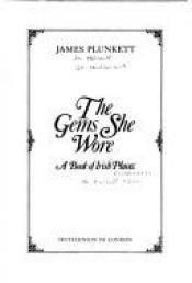 book cover of The gems she wore : a book of Irish places by James Plunkett