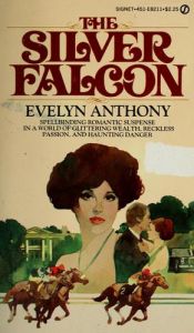 book cover of The Silver Falcon by Evelyn Anthony