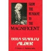 book cover of From the Mundane to the Magnificent by Vera Stanley Alder