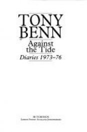 book cover of Tony Benn: Against the Tide diaries 1973-76 by Tony Benn