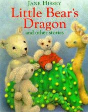 book cover of Little Bear's Dragon and Other Stories by Jane Hissey