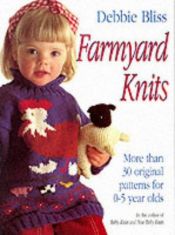 book cover of Farmyard Knits by Debbie Bliss