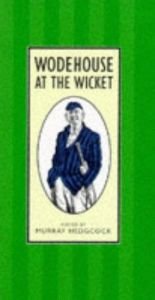 book cover of Wodehouse at the Wicket by Pelham Grenville Wodehouse