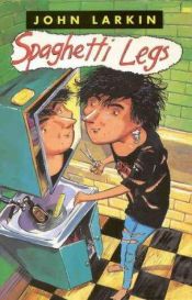 book cover of Spaghetti Legs by John Larkin