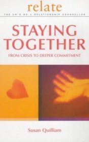 book cover of Relate Guide To Staying Together: From Crisis to Deeper Commitment by Susan Quilliam