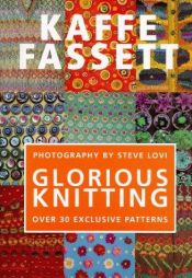 book cover of Glorious Knits by Kaffe Fassett