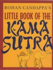 book cover of The little book of the Kama Sutra or camel sutra by Rohan Candappa