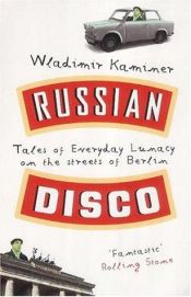 book cover of Russian Disco: Tales of Everyday Lunacy on the Streets of Berlin by Wladimir Kaminer