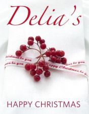 book cover of Delia's Happy Christmas by Delia Smith
