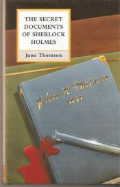 book cover of The secret documents of Sherlock Holmes by June Thomson