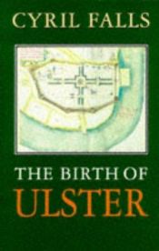 book cover of The birth of Ulster by Cyril Falls