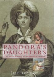 book cover of Pandora's Daughters: The Lives and Work of History's Career Women by Jane Robinson