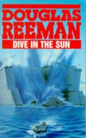 book cover of Dive in the Sun by Douglas Reeman