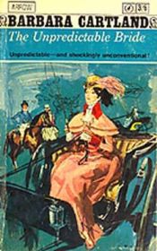 book cover of The Unpredictable Bride by Barbara Cartland