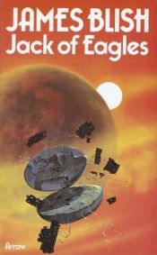 book cover of Jack of Eagles by James Blish