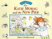 book cover of Katie Morag and the New Pier by Mairi Hedderwick