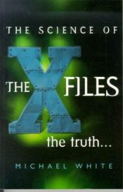 book cover of The science of the X-files by Michael White