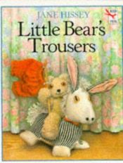 book cover of Little Bear's Trousers board book (Jane Hissey's Old Bear and Friends) by Jane Hissey