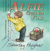 book cover of Alfie Gets in First by Shirley Hughes