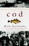 O Bacalhau. Biografia do peixe que mudou o mundo.