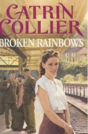 book cover of Broken Rainbows by Catrin Collier